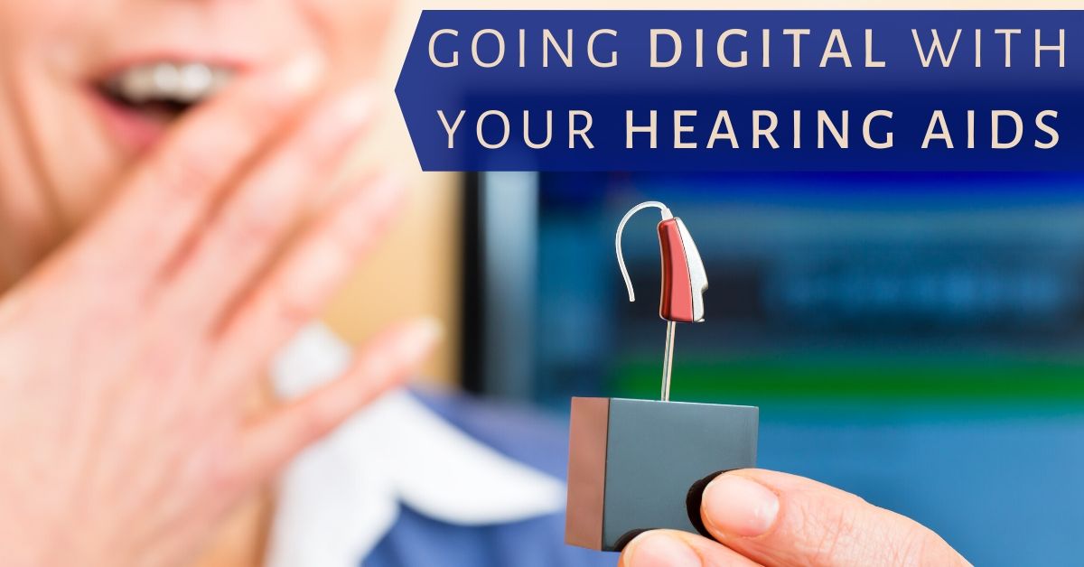 Going Digital with Your Hearing Aids
