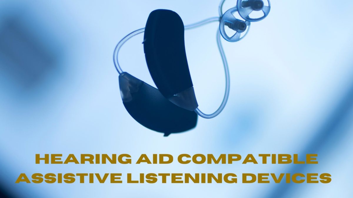 Hearing Aid Compatible Assistive Listening Devices