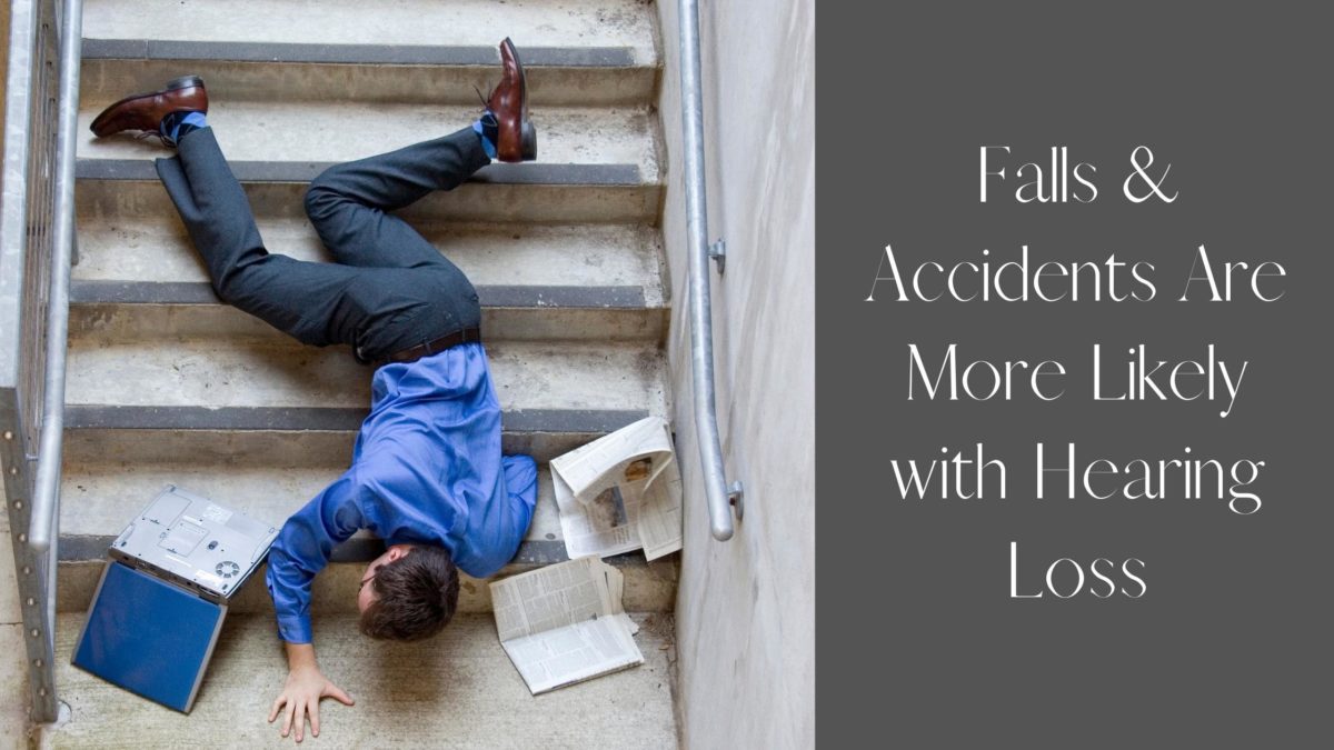 Falls & Accidents are More Likely with Hearing Loss