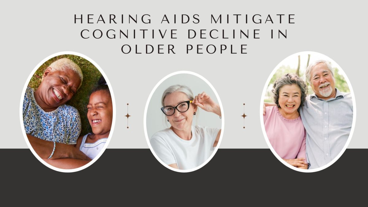 Hearing Aids Mitigate Cognitive Decline in Older People